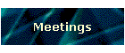 Meetings
