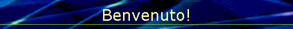 Benvenuto!